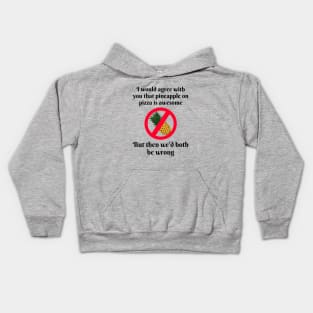 Pineapple On Pizza? Never! Kids Hoodie